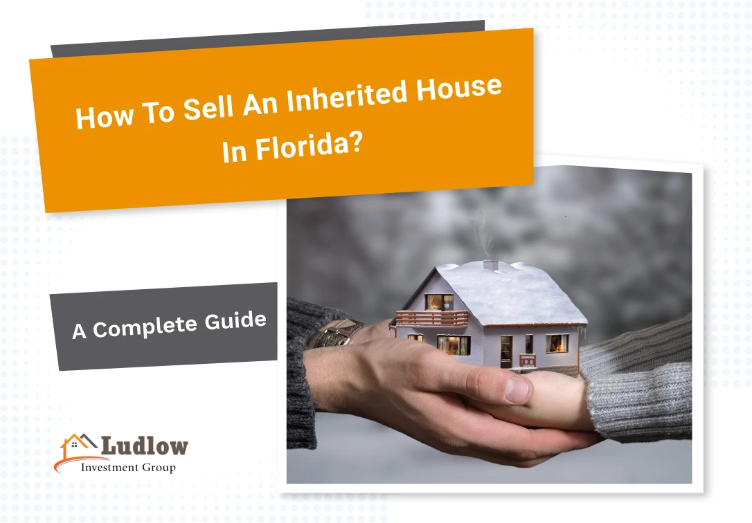 How to Sell an Inherited House in Florida?